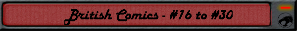 British Comics - #16 to #30