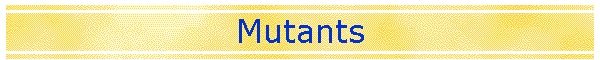 Mutants